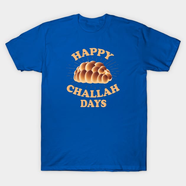 Happy Challah Days T-Shirt by Heyday Threads